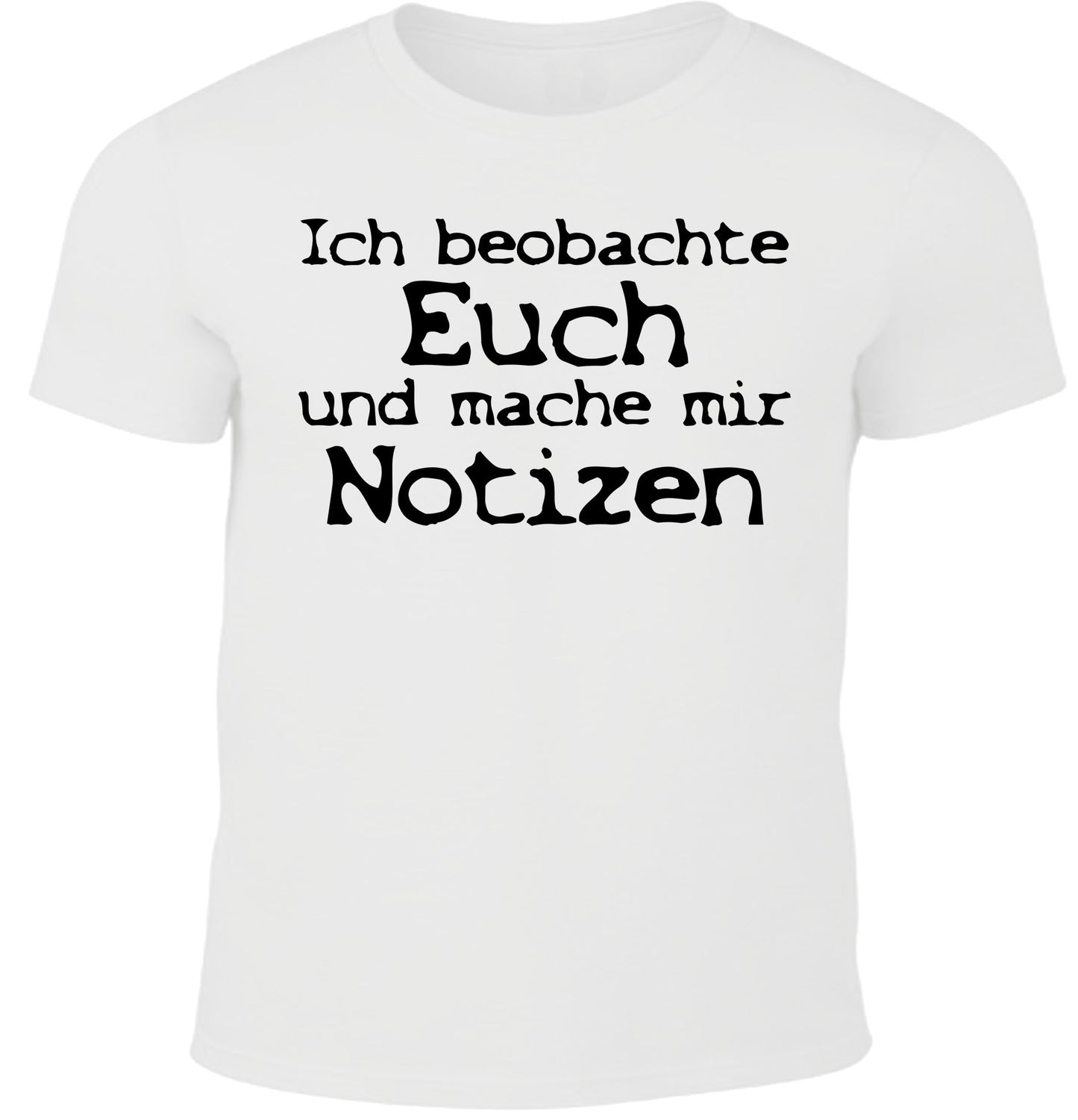 Ich beobachte euch - Fun Herren Shirt