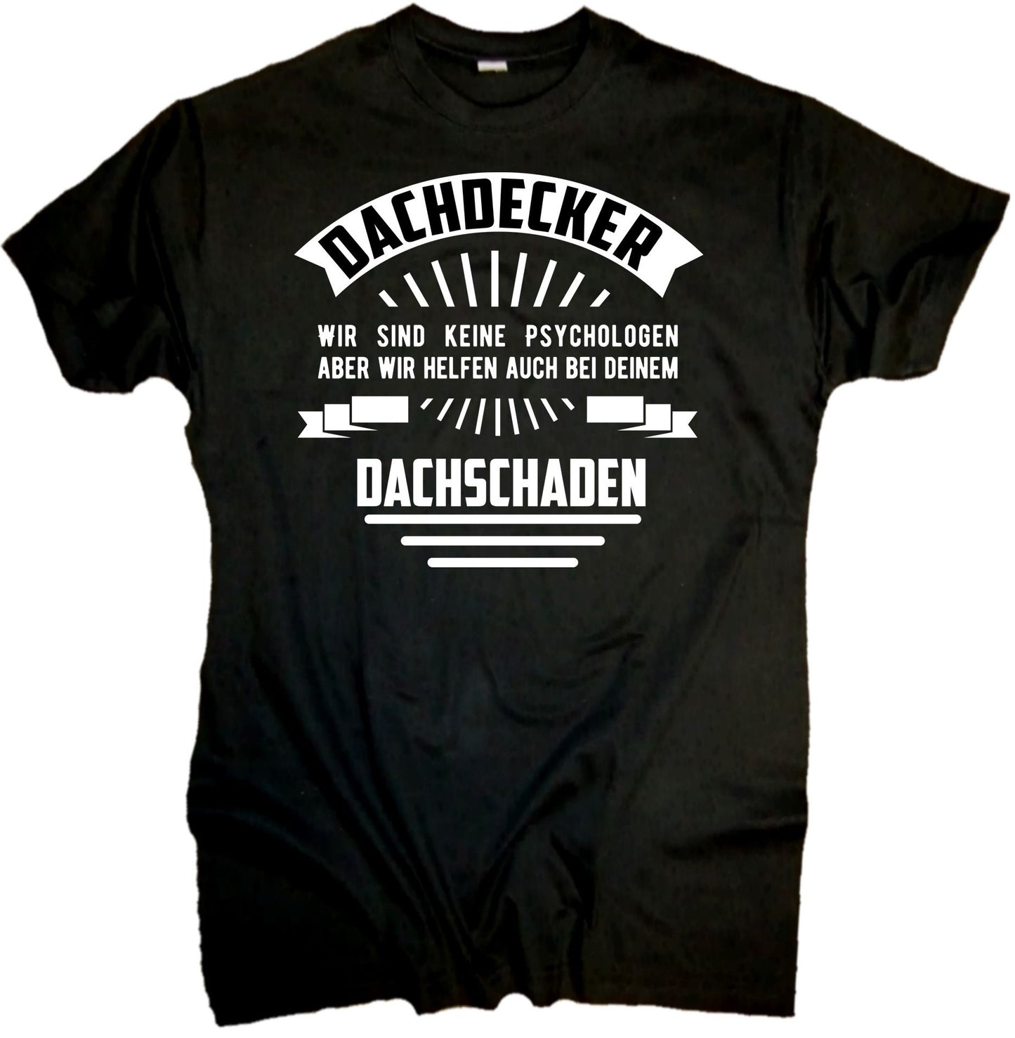 Lustiges Dachdecker T-Shirt in Schwarz mit Spruch „Wir sind keine Psychologen, aber wir helfen auch bei deinem Dachschaden“ – Geschenk für Handwerker