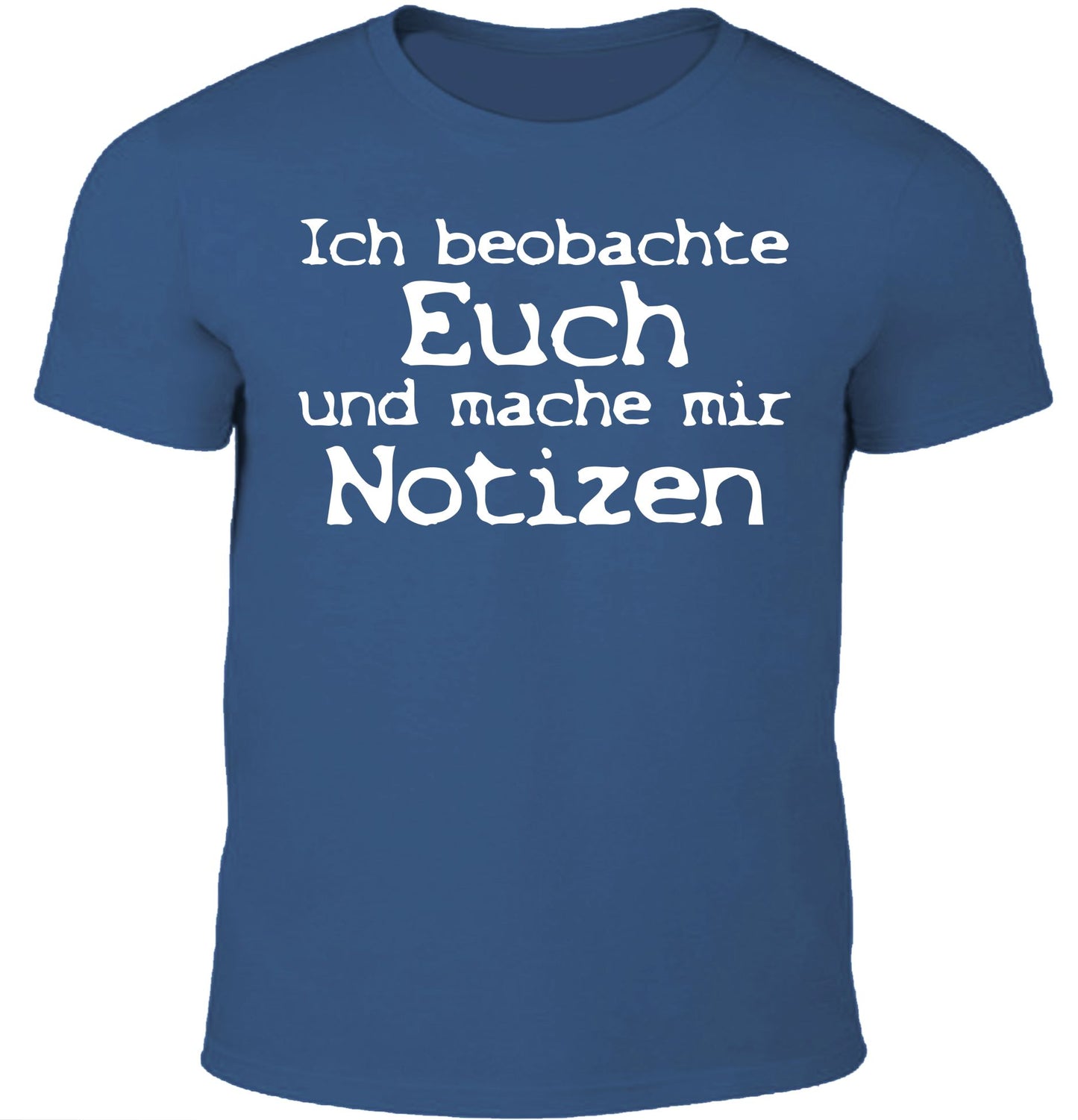 Ich beobachte euch - Fun Herren Shirt